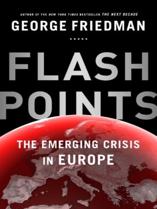 Title details for Flashpoints by George Friedman - Available